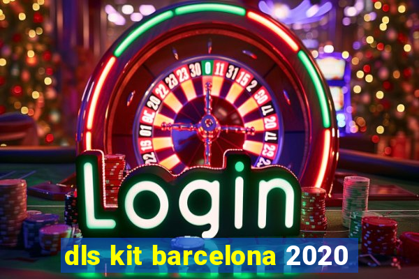 dls kit barcelona 2020